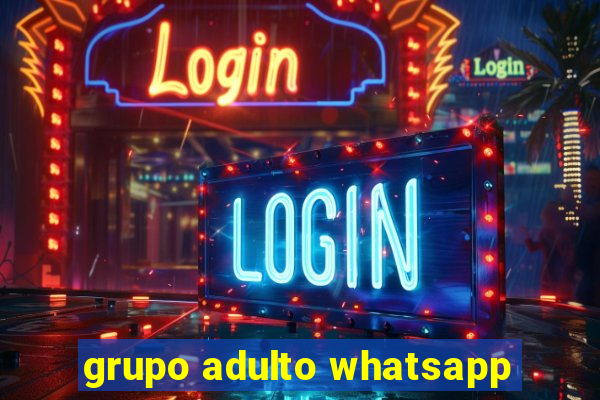 grupo adulto whatsapp